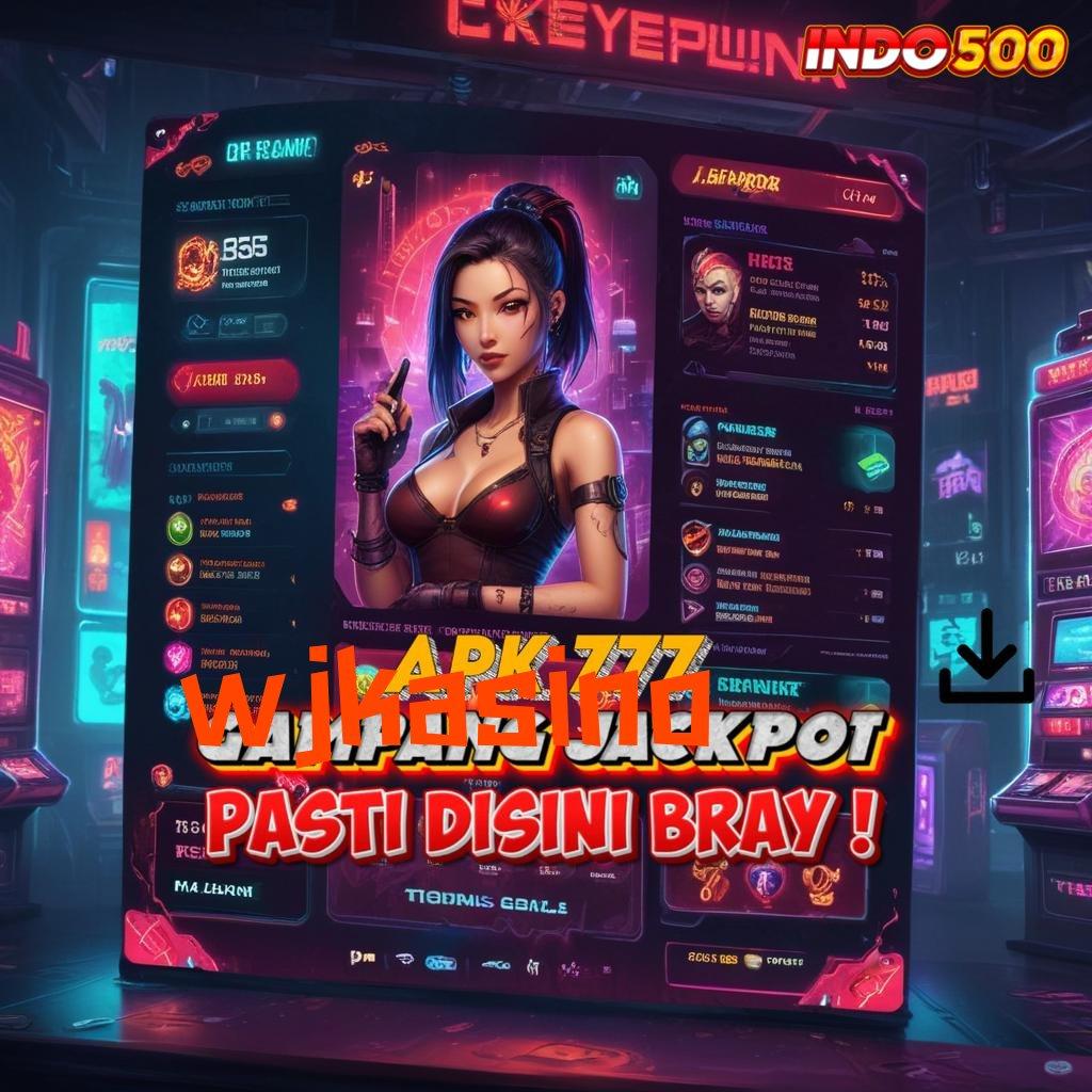 WJKASINO → peluang menang rezeki mengalir tanpa henti