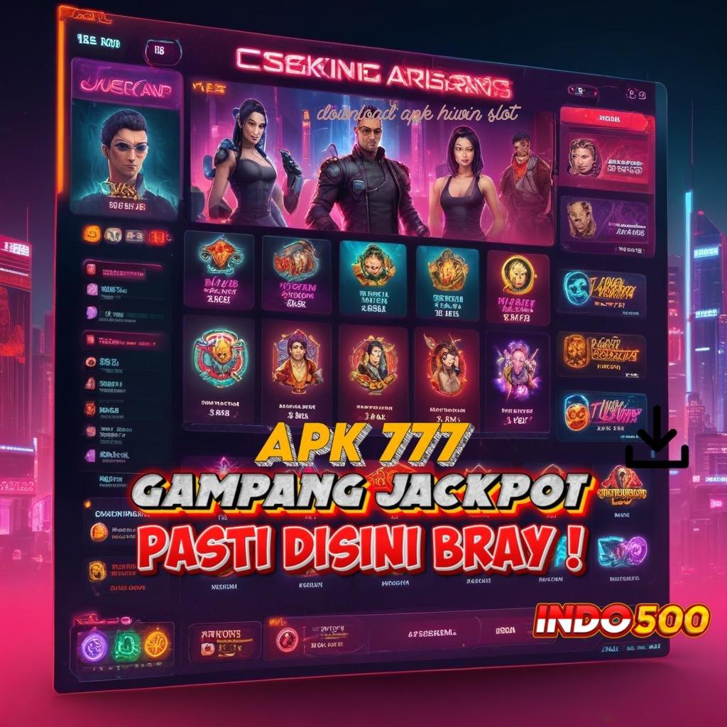 DOWNLOAD APK HIWIN SLOT , etalase lengkap auto menang top up