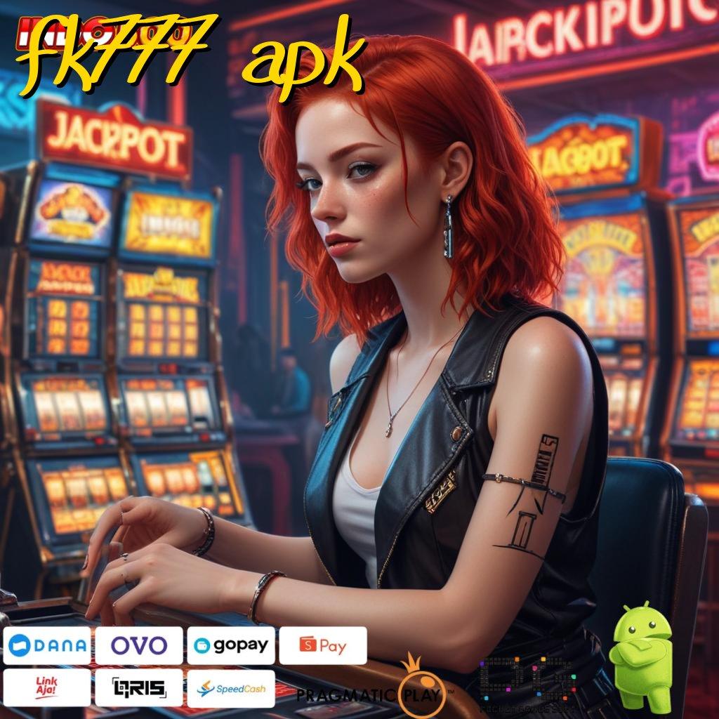 FK777 APK Optimalkan Fasilitas Baru Untuk Spin Langsung Gacor