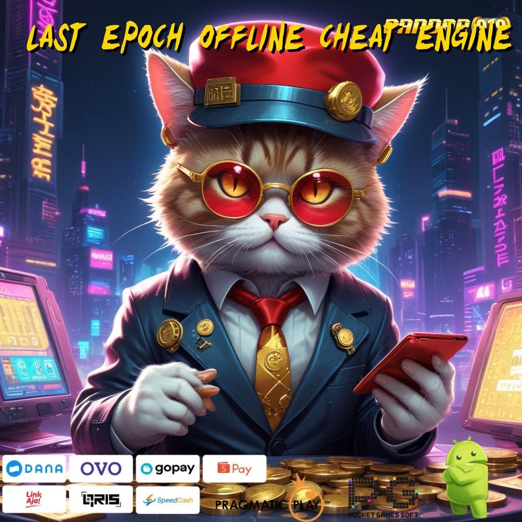 LAST EPOCH OFFLINE CHEAT ENGINE | Kemenangan Spektakuler Taman Bermain Komplit Versi Eksklusif