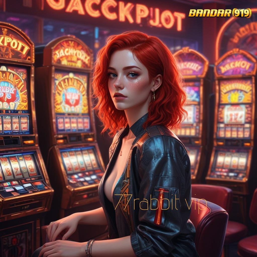 77RABBIT VIP ⇉ Garansi Kemudahan Spin Dengan Bonus Terbaik