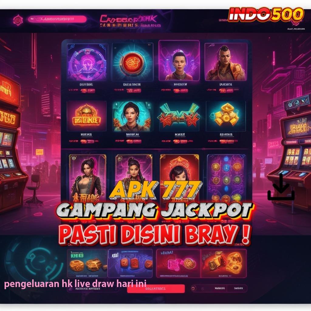 PENGELUARAN HK LIVE DRAW HARI INI 💥 Bonus APK Pembaruan 53