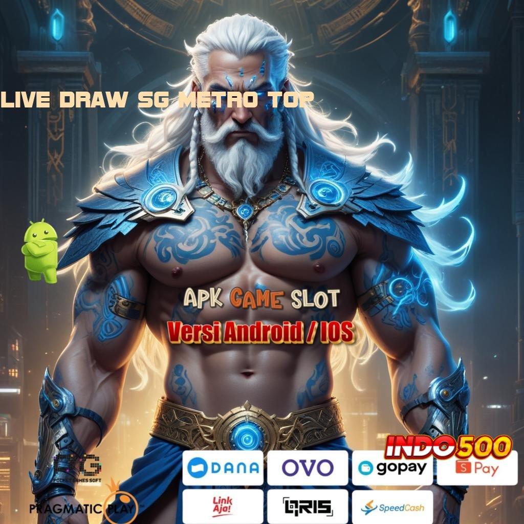 LIVE DRAW SG METRO TOP Deposit Bni 25 Ribu Modal Recehan Untuk Deposit