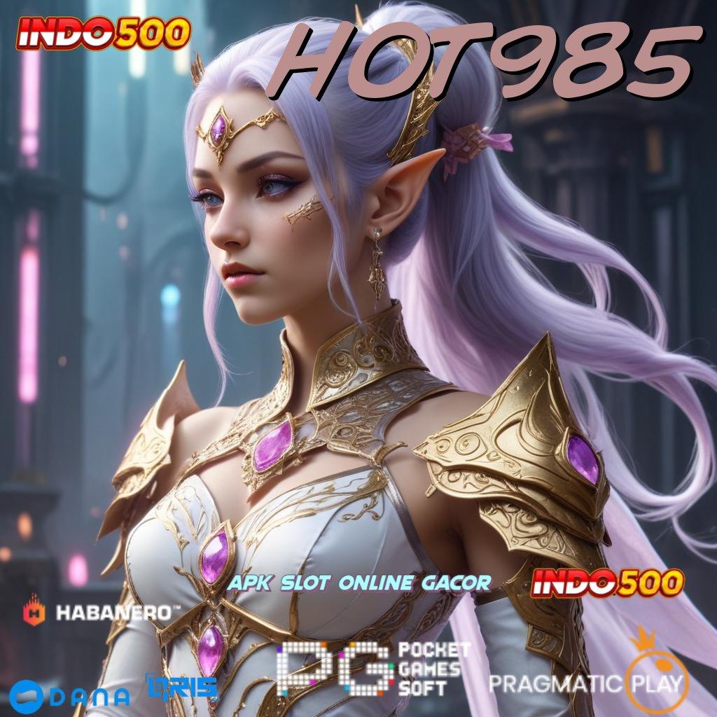 HOT985 ➜ Mesin Slot Dengan Pola Baru