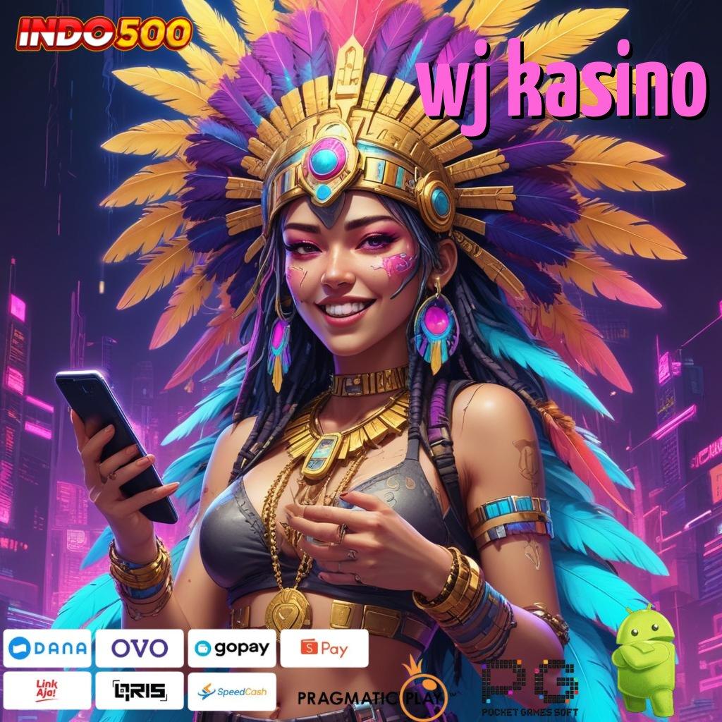 WJ KASINO Bonus Android Langsung Valid Spin