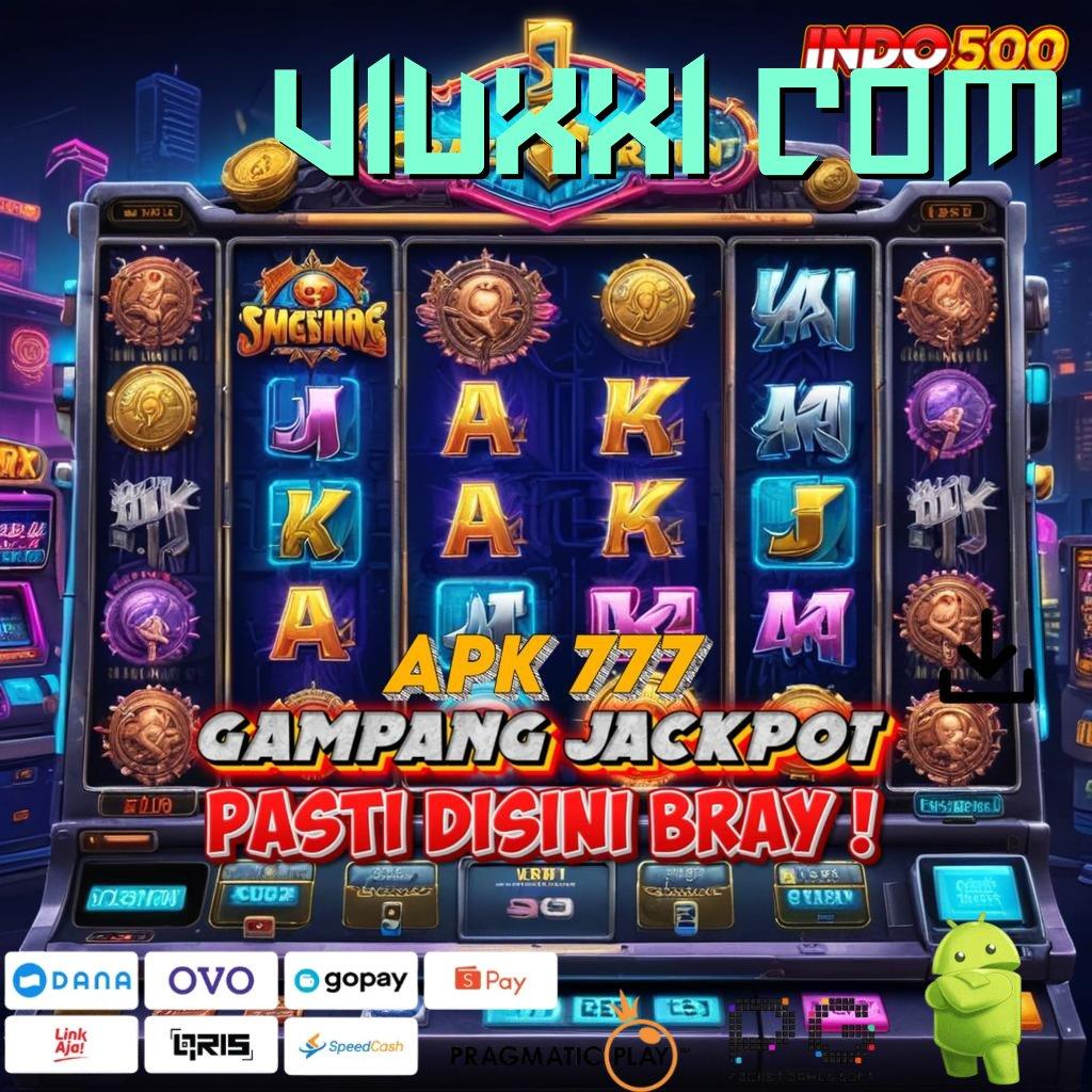 VIUXXI COM link gacor langsung cuan tanpa ribet