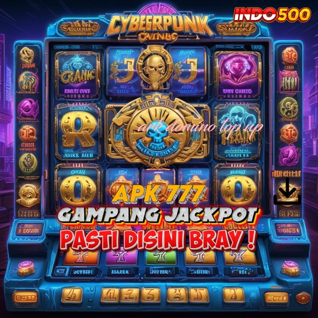 ARK DOMINO TOP UP 🧡 Spin Eksklusif untuk Cuan Instan Setiap Saat