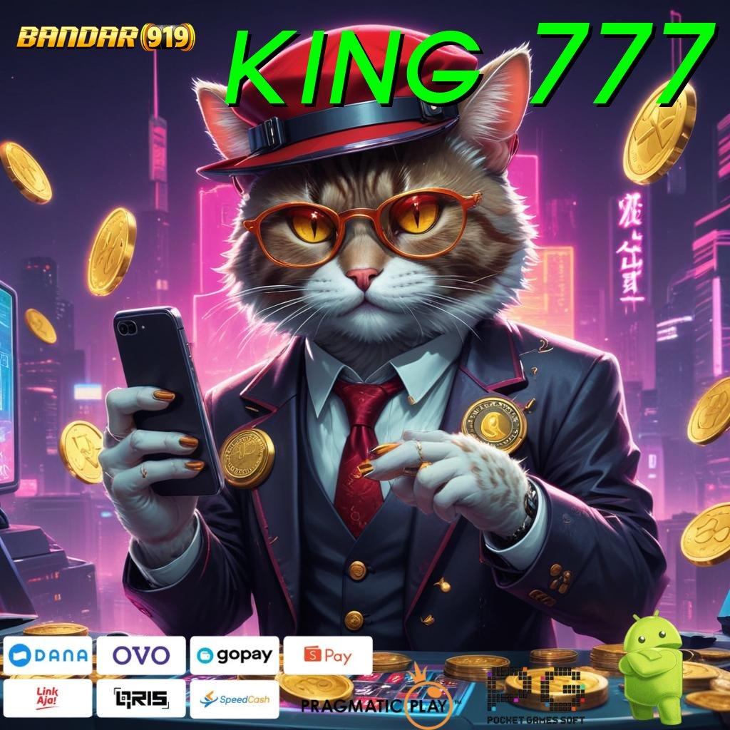 KING 777 , APK Bonus RTP Tinggi 2025 Ruang Interaksi