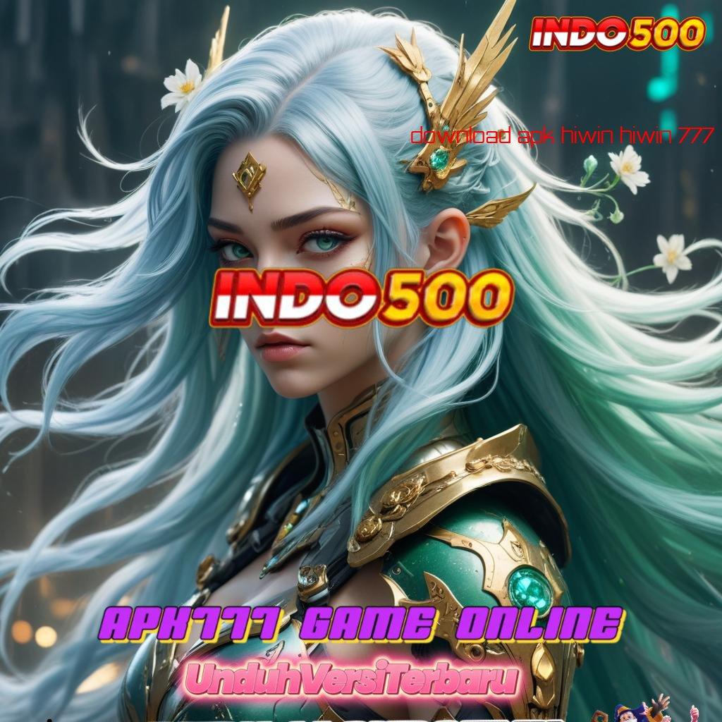 DOWNLOAD APK HIWIN HIWIN 777 ➳ slot baru modal minim langsung menang cepat