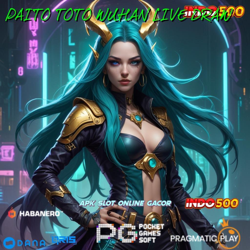 PAITO TOTO WUHAN LIVE DRAW : Gacor Setiap Saat Pemula Baru Dapat 100 Bebas