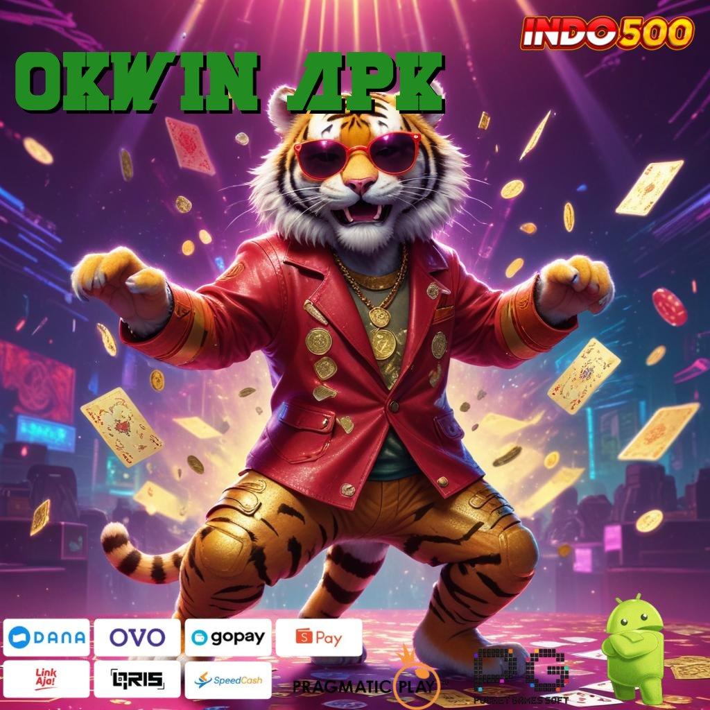 OKWIN APK Model Unggulan Komitmen Bonus Langsung Cair