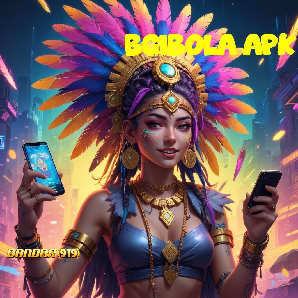 BGIBOLA APK ♒ tekun spin fortuna harapan abadi