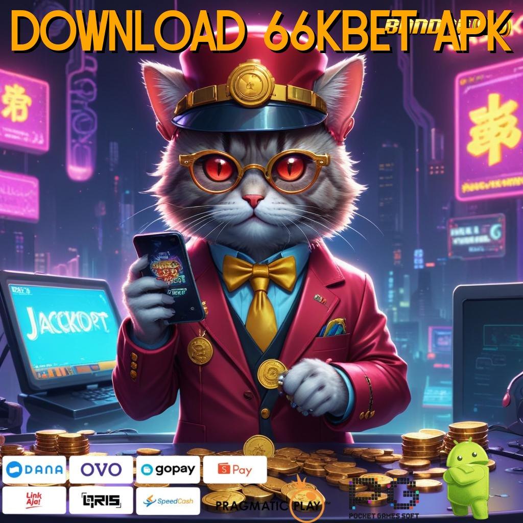 DOWNLOAD 66KBET APK | Fasilitas Umum Mesin Jackpot Auto Tanpa Ribet