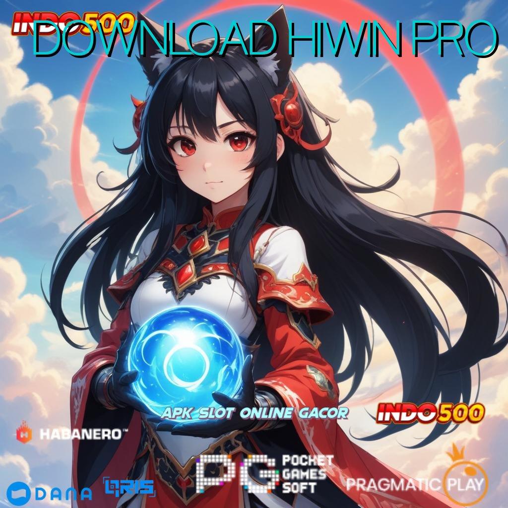 DOWNLOAD HIWIN PRO 🔥 Kode Rahasia Game Maxwin Tangan Terjamin Cepat