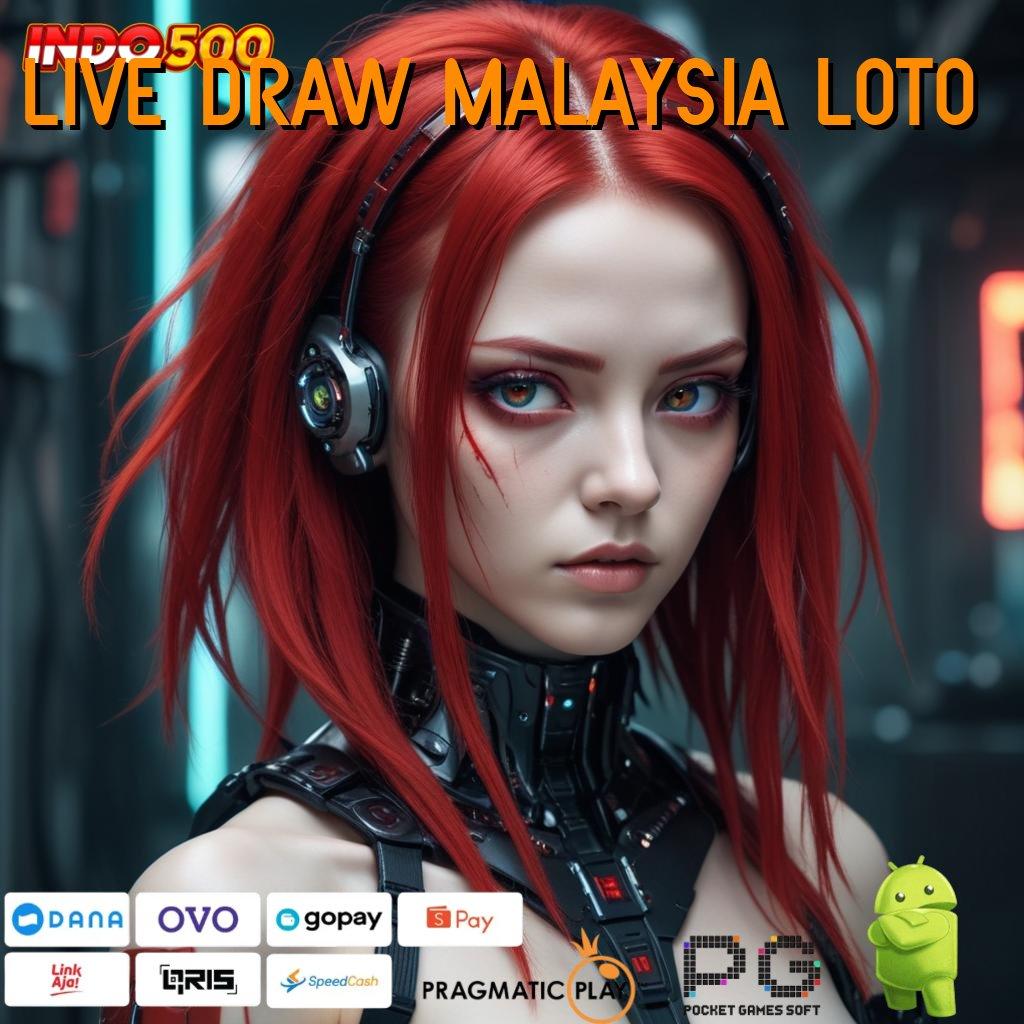 LIVE DRAW MALAYSIA LOTO Versi Terbaru Aplikasi Gacor