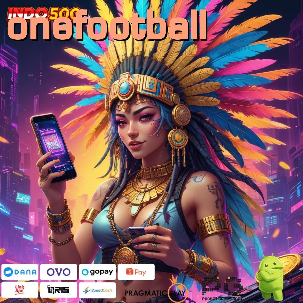 ONEFOOTBALL Berbicara Bonus Tercepat Deposit Singkat Tempat