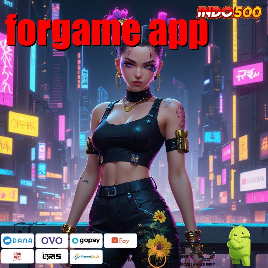 FORGAME APP Versi Jackpot Tanpa Potongan