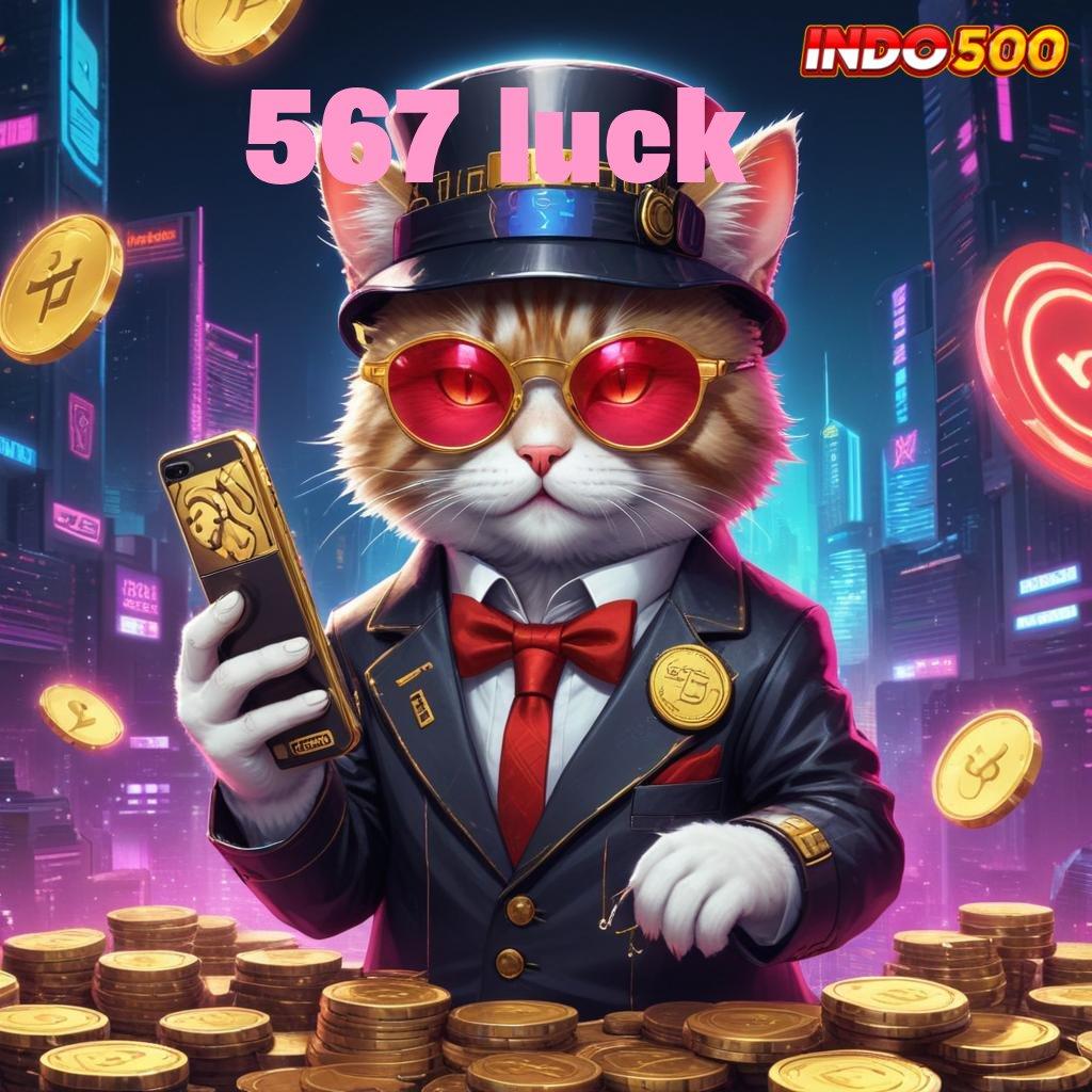 567 LUCK > Untung Gampang Gak Nunggu! Kode Curang Slot Apk