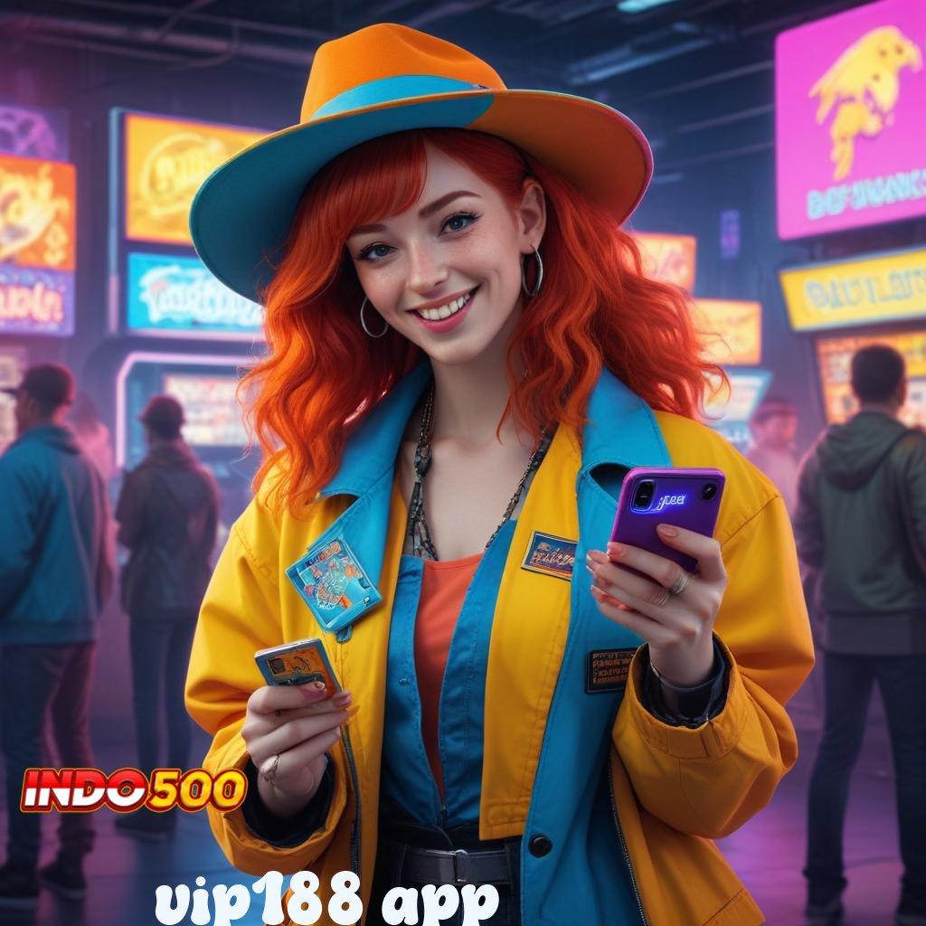 VIP188 APP ⚡ Unggulan Prioritas Baru APK Slot Idr 777 2025 yang Ngehits