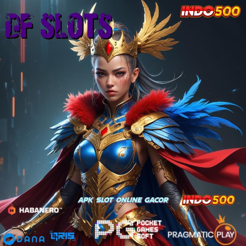 DF SLOTS 🥇 unduh aplikasi perjudian android & ios gratis hiburan dalam genggaman!