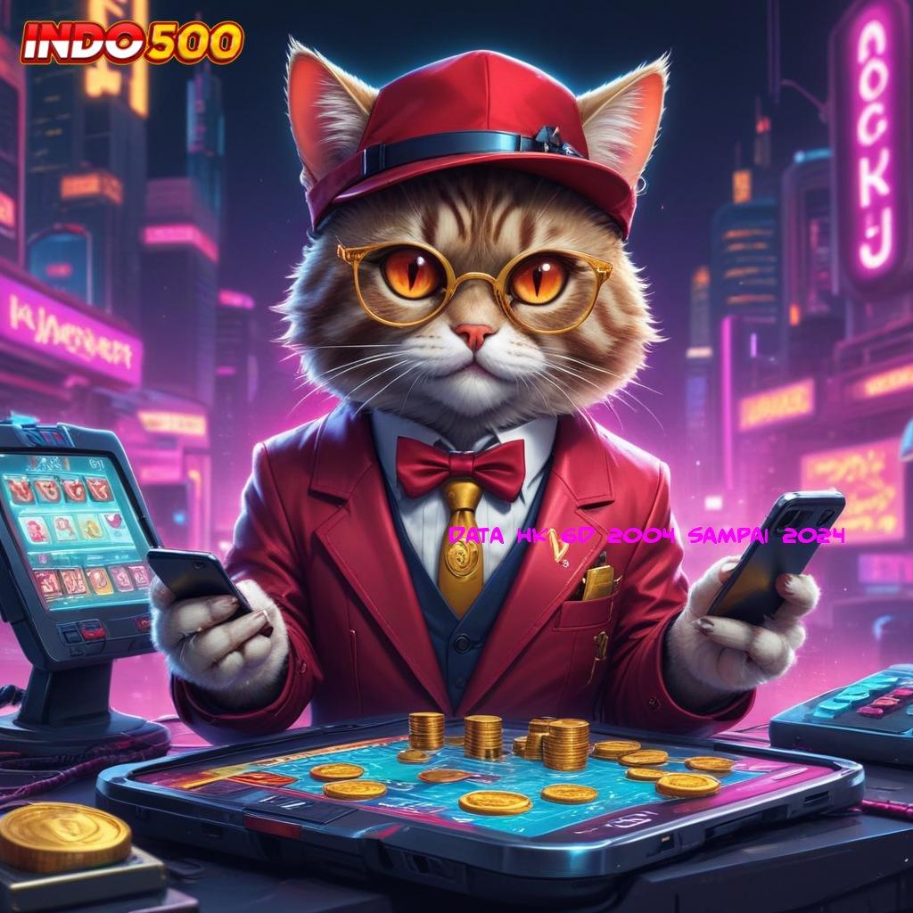 DATA HK 6D 2004 SAMPAI 2024 , Download APK Slot Dana 10K