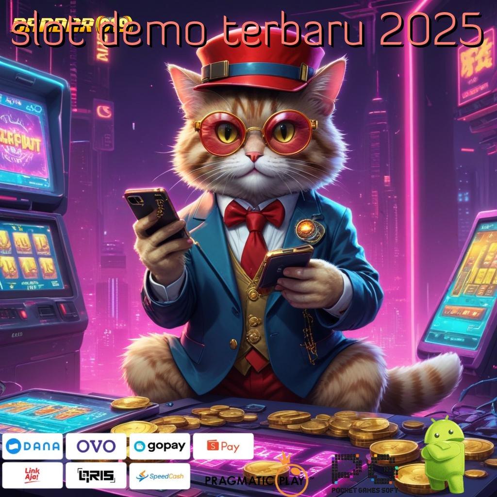 SLOT DEMO TERBARU 2025 , slot kaya malam ini rezeki dekat di setiap putaran