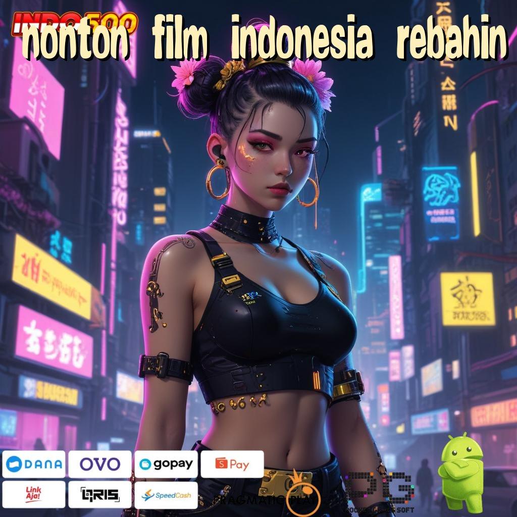 NONTON FILM INDONESIA REBAHIN Untung Cepat Tanpa Undian! Pengguna Baru, Gopay Segambreng