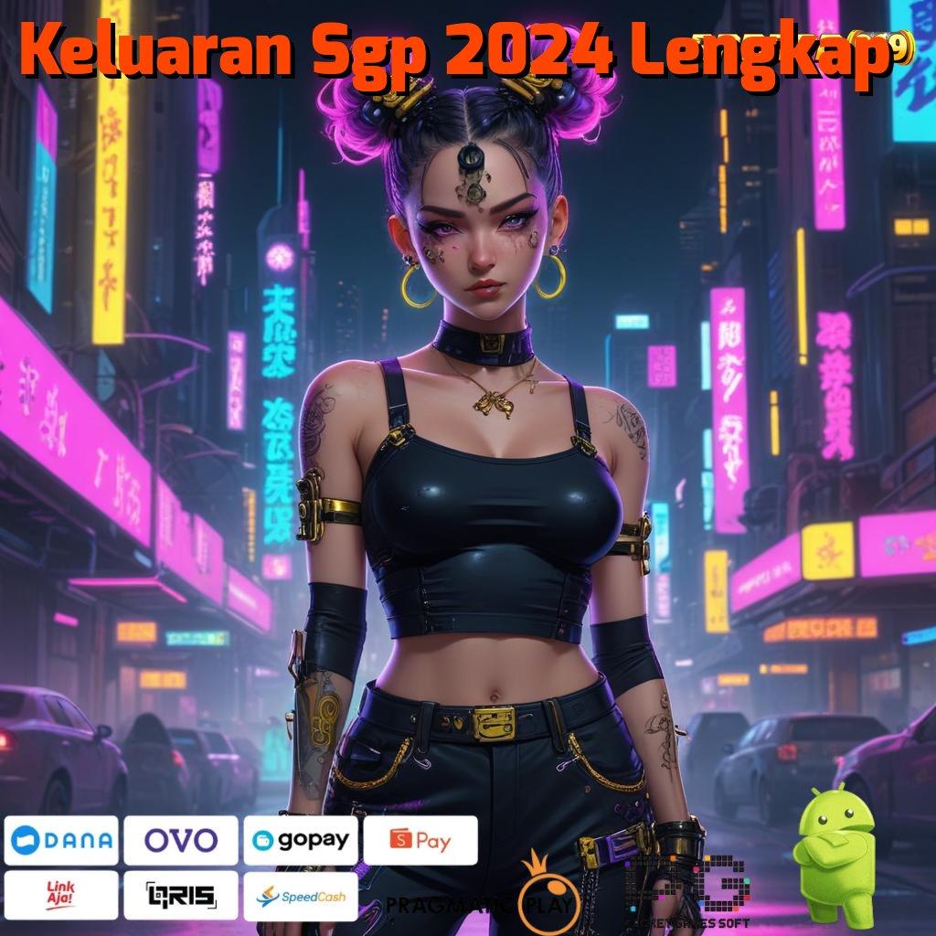 Keluaran Sgp 2024 Lengkap