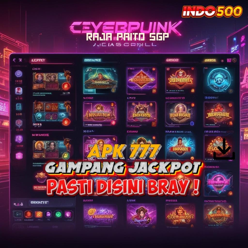 RAJA PAITO SGP Password Hadiah Bonus Baru 100 Tanpa IP