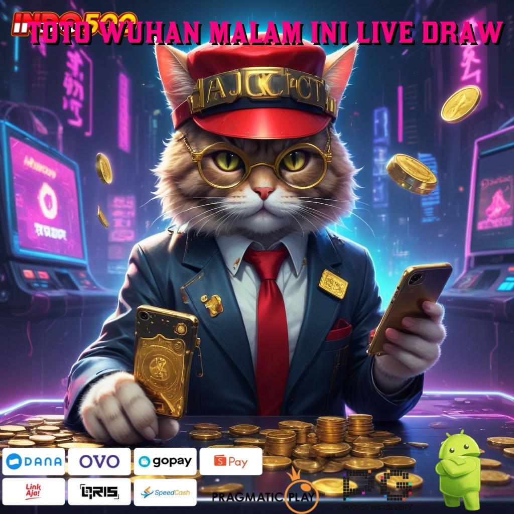 TOTO WUHAN MALAM INI LIVE DRAW Aplikasi Instan Dengan Maxwin Besar