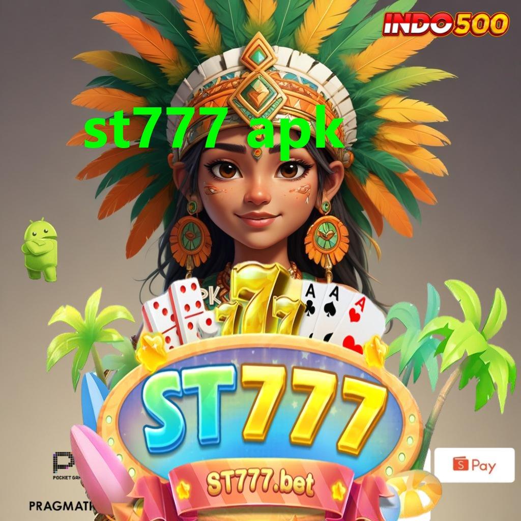 ST777 APK ⚡ peluang tak terduga hadiah maxwin