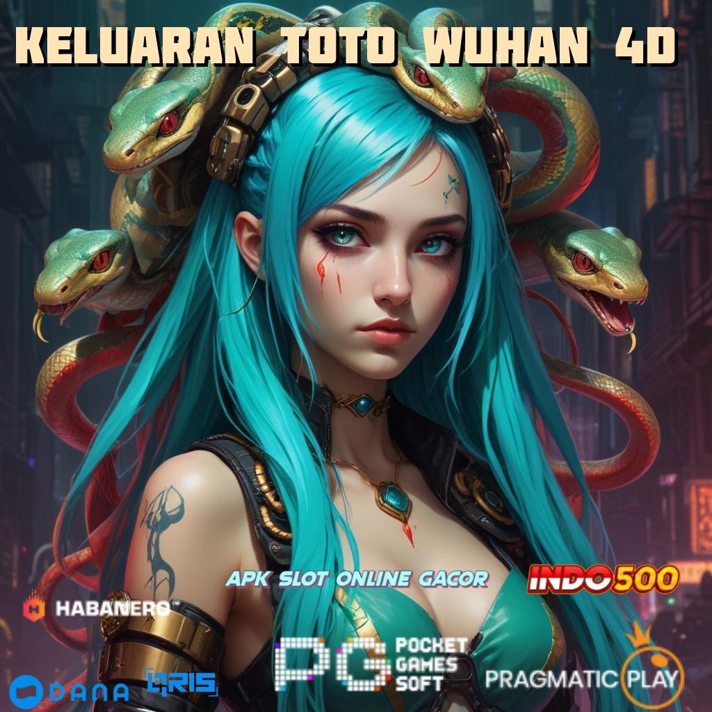 Keluaran Toto Wuhan 4d