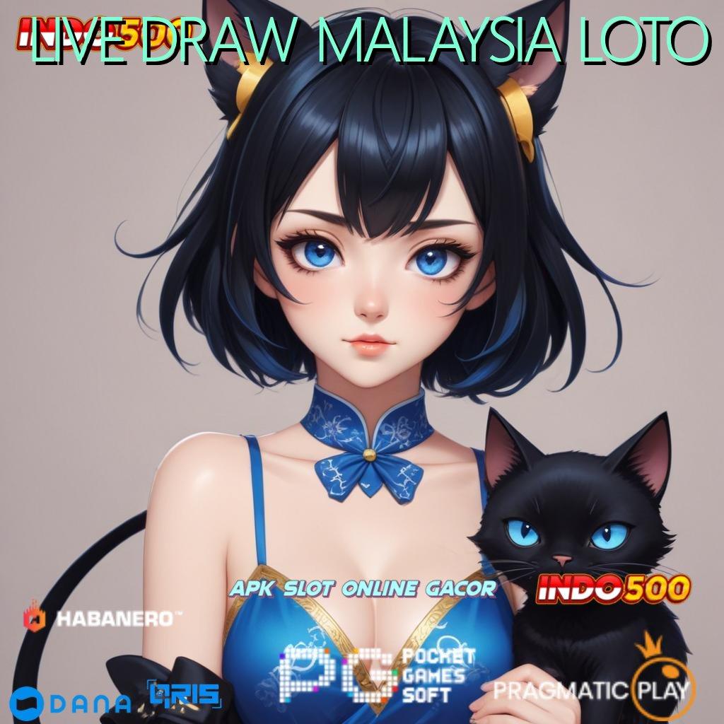 LIVE DRAW MALAYSIA LOTO 🔎 Unduh Fitur Baru Maksimalkan Peluang Menang