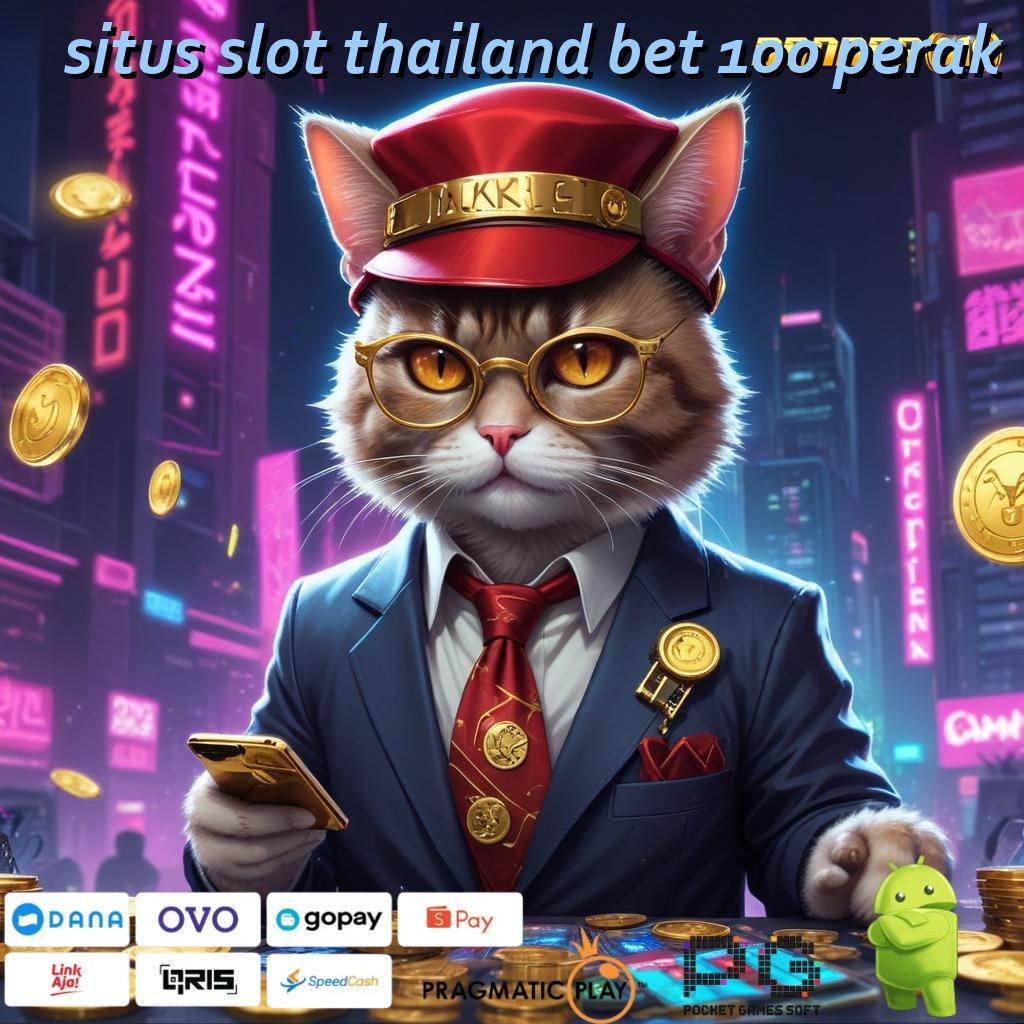 SITUS SLOT THAILAND BET 100 PERAK > join sekarang bonus meletus cepat cair