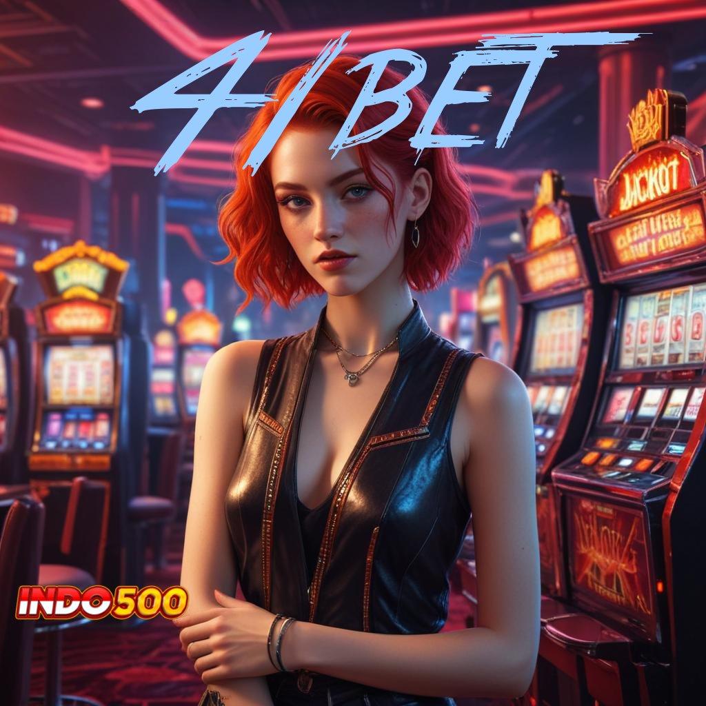 41BET Aman Bermain Deposit Terpercaya