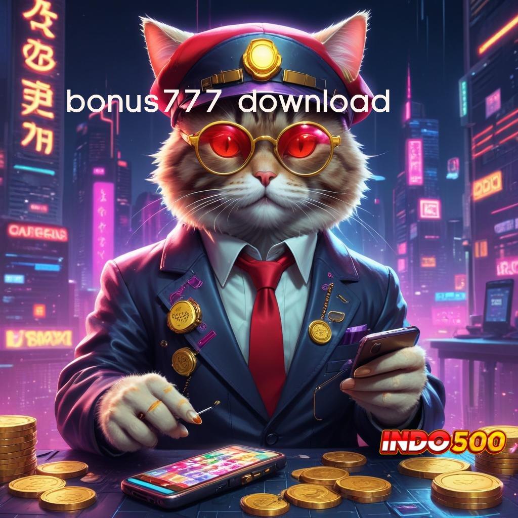 BONUS777 DOWNLOAD ➰ slot 5 ribu: taruh di sini menang di sana!