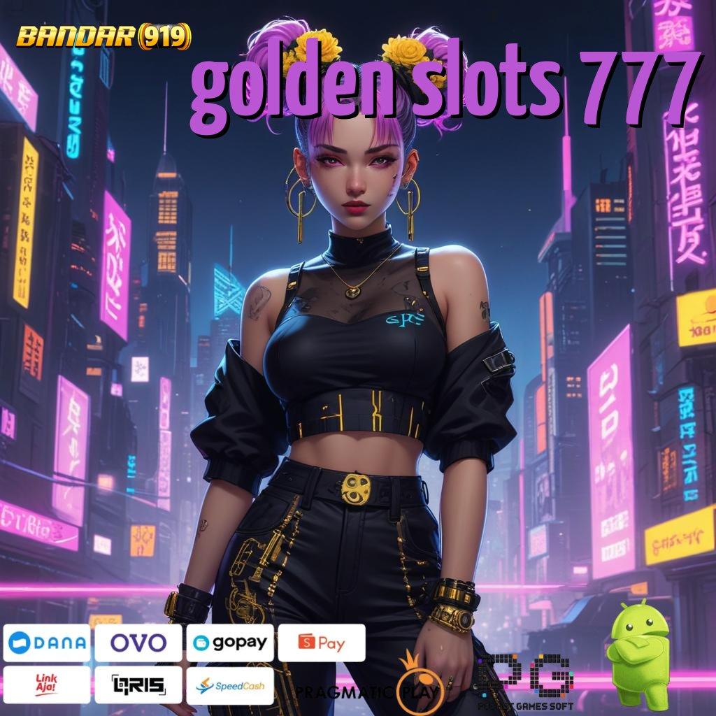 GOLDEN SLOTS 777 # Game Gacor Untung Lancar Tiap Hari