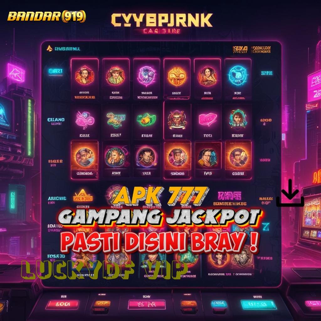 LUCKYDF VIP 💫 lingkungan kerja mesin slot tanpa kendala