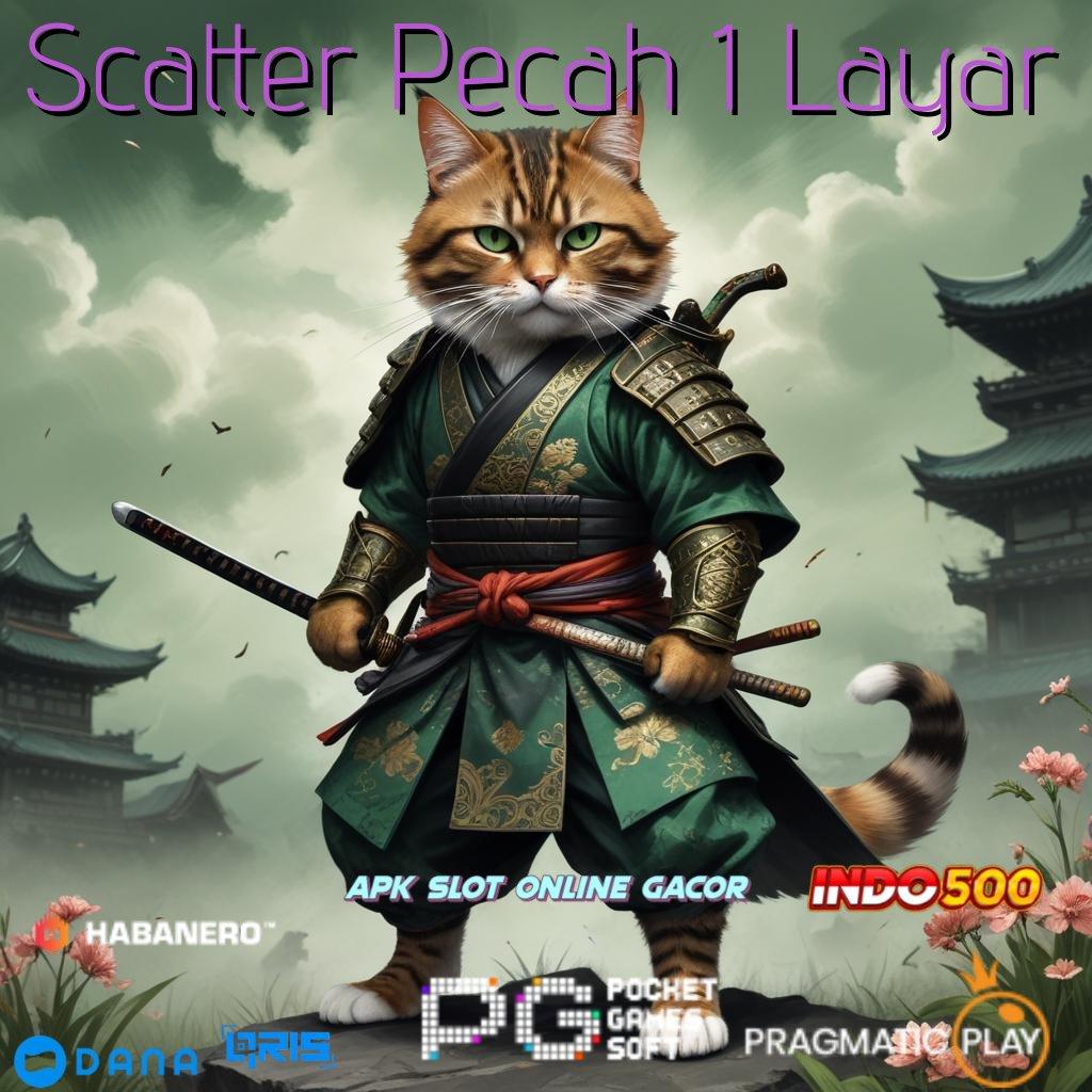 Scatter Pecah 1 Layar