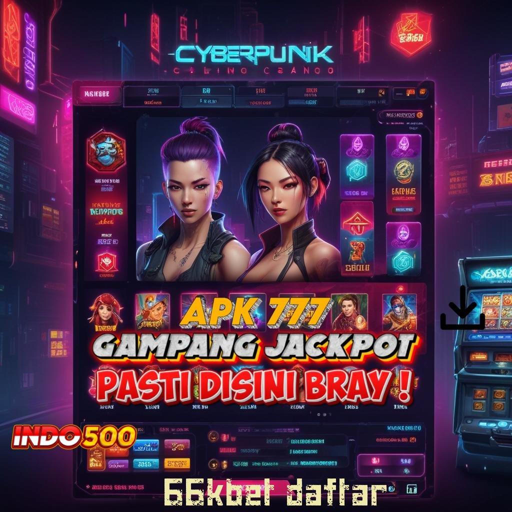 66KBET DAFTAR ® Kesimpulan Menang Versi Terbaru 2.988.44 Tahun Ini Login