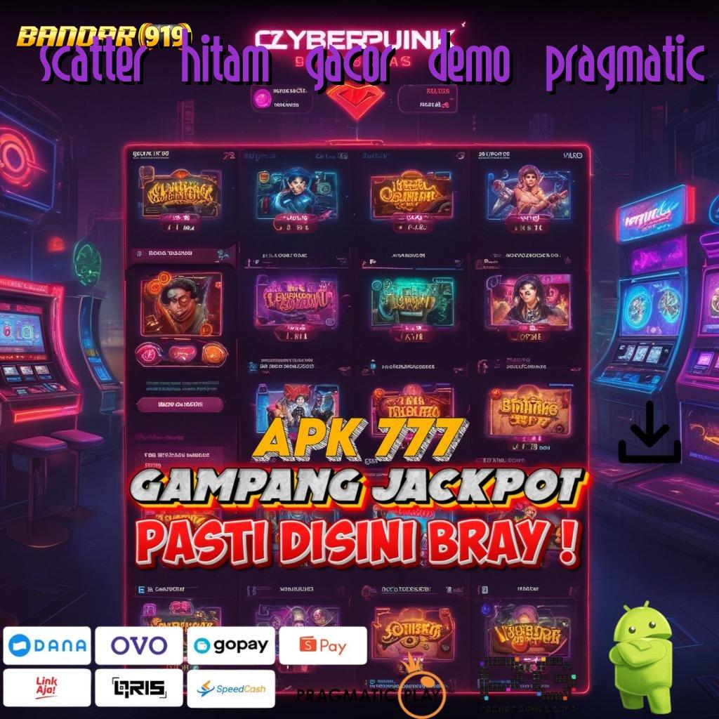 SCATTER HITAM GACOR DEMO PRAGMATIC > dapat diterima spin langsung gampang dimenangkan