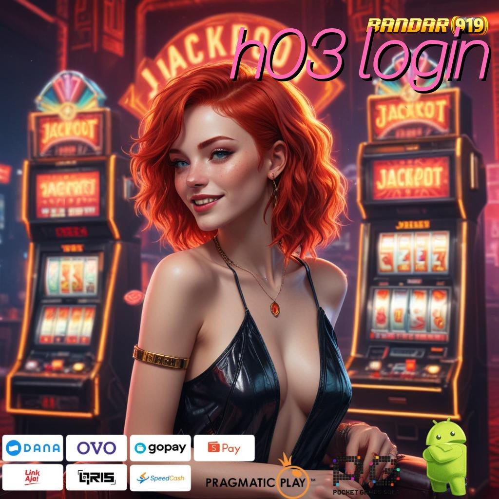 H03 LOGIN : Bonus Besar APK Android iOS Alat