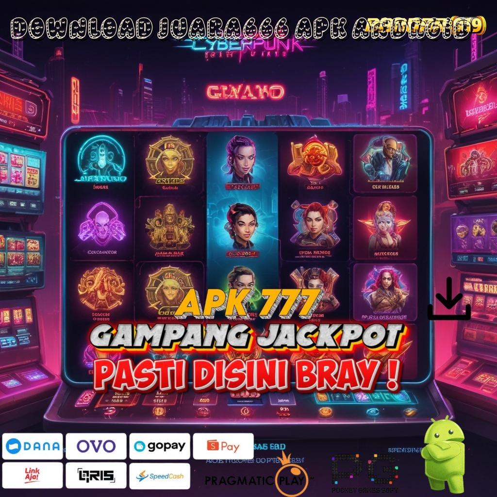 DOWNLOAD JUARA666 APK ANDROID , Mesin Baru Dengan Pola Pengembangan Untuk RTP Stabil