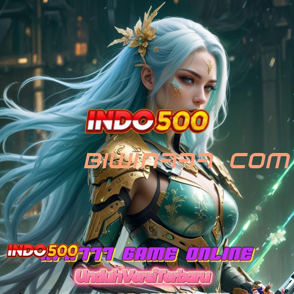 BIWIN777 COM , Pasti Menang Gabung Apk Slot Tanpa Pengisian Uang Setoran