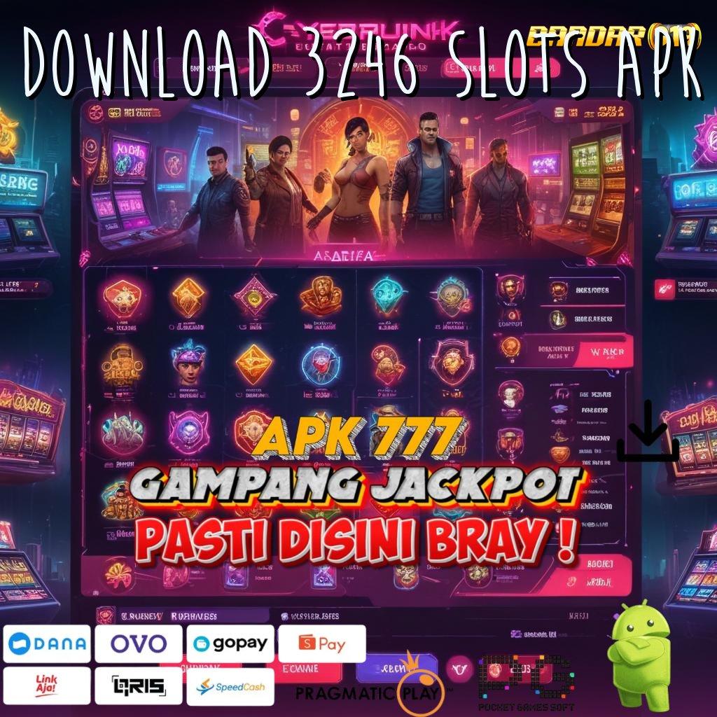 DOWNLOAD 3246 SLOTS APK # Hijau Seujung Prediksi Jam Gacor Slot