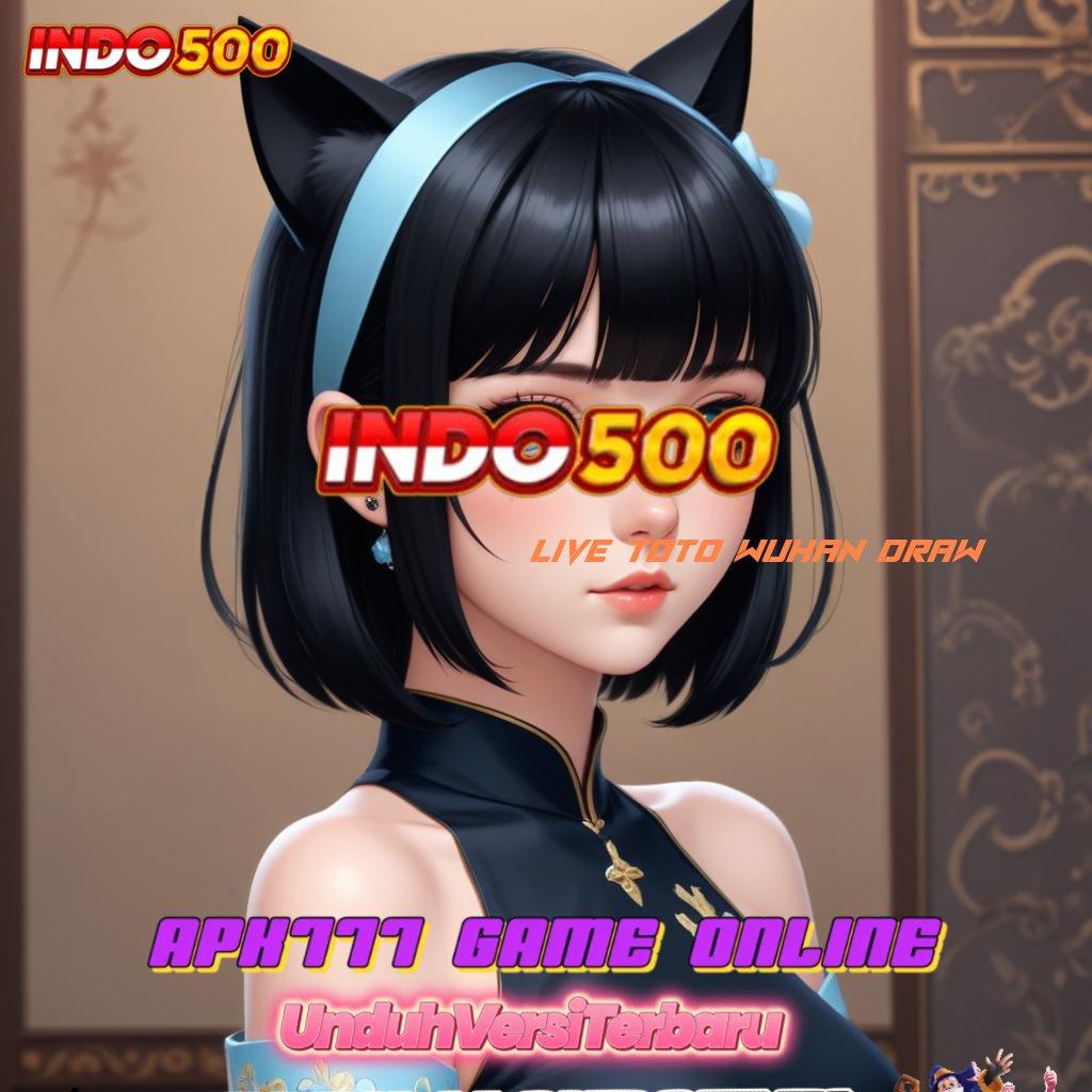 LIVE TOTO WUHAN DRAW Untung Putar Download Apk Android Asli