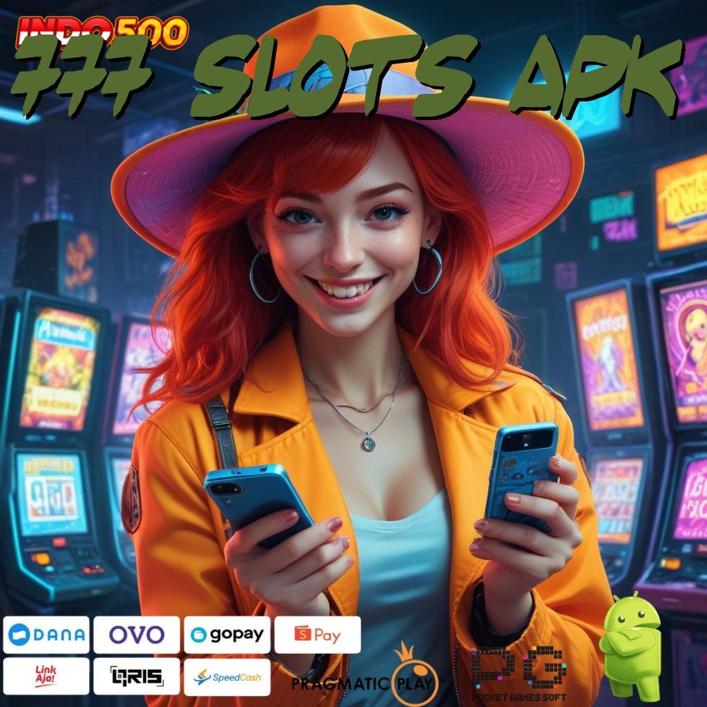 777 SLOTS APK Anggota Baru Gampang Maxwin Cepat