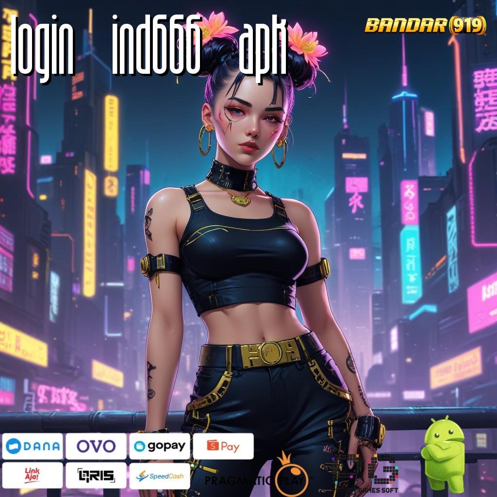 LOGIN IND666 APK | Versi APK Jackpot Kejutan Menanti Setiap Hari