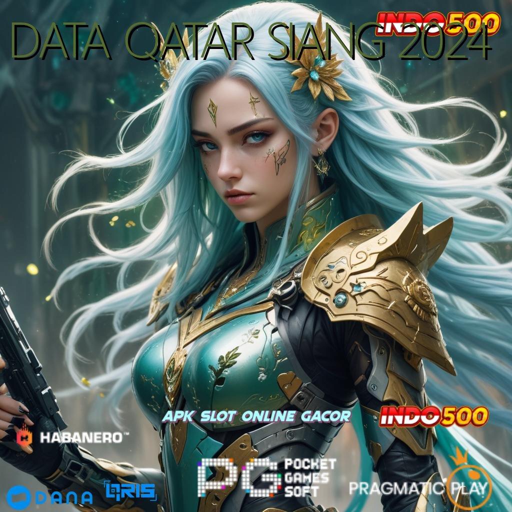 DATA QATAR SIANG 2024 ➜ Event Android iOS Bonus Besar Infrastruktur