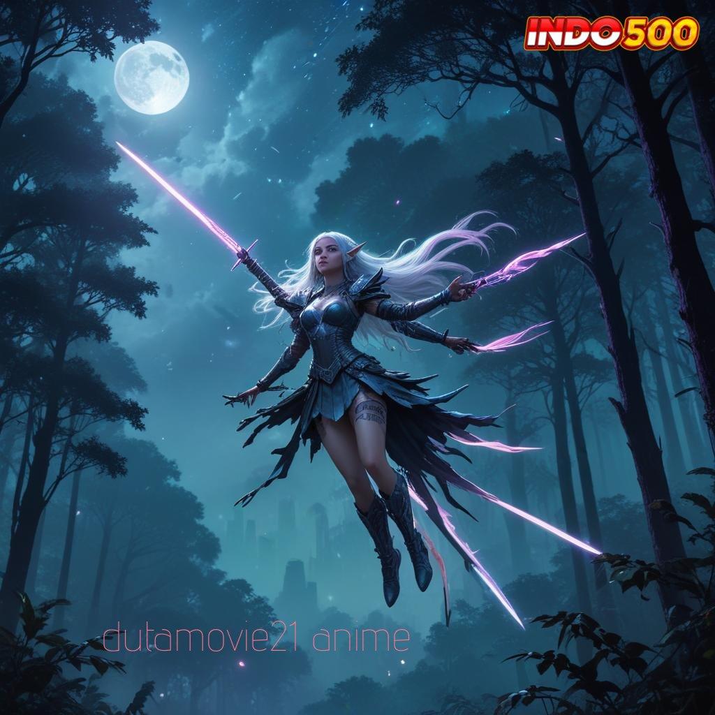 DUTAMOVIE21 ANIME ♒ Login Sekarang Untuk Event Bonus Menguntungkan